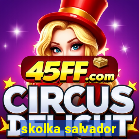 skolka salvador